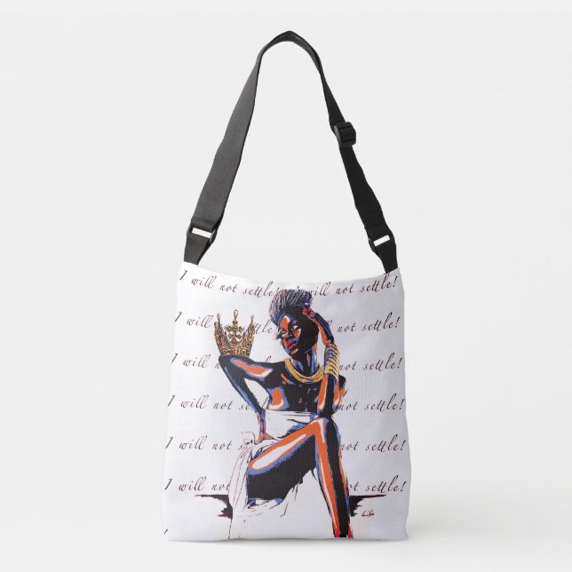 I Will Not Settle! -  Crossbody Bag (Front)