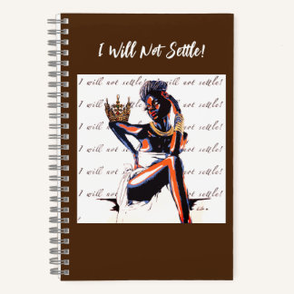 “I Will Not Settle!” Spiral Notebook