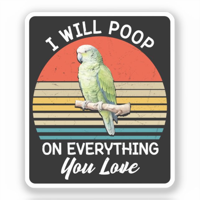 I Will Poop On Everything You Love Birds Retro (Front)