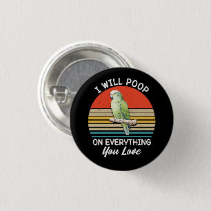 I Will Poop On Everything You Love Birds Retro 3 Cm Round Badge