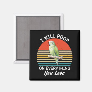 I Will Poop On Everything You Love Birds Retro Magnet