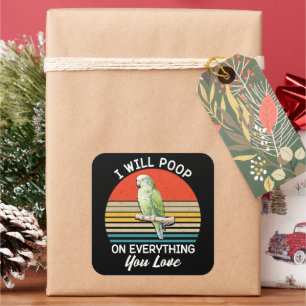 I Will Poop On Everything You Love Birds Retro Square Sticker