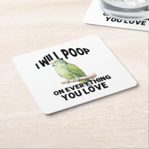 I Will Poop On Everything You Love Parrot Birds Square Paper Coaster