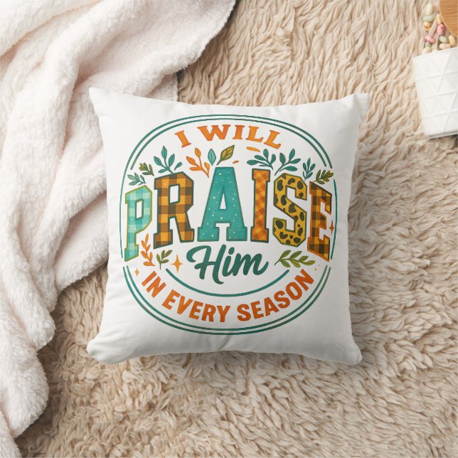 I Will Praise Him....  Cushion (Blanket)