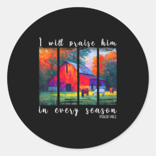 I Will Praise Him In Every Season Horse Lover Fall Classic Round Sticker