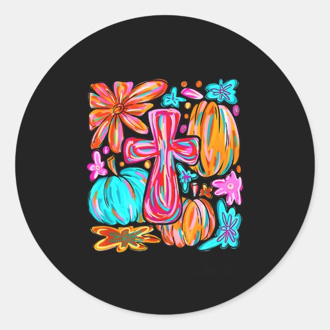 I Will Praise Him In Every Season Pumpkin Autumn F Classic Round Sticker (Front)