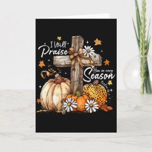 I Will Praise Him In Every Season Thanksgiving Jes Card
