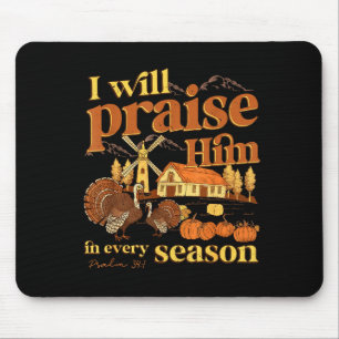 I Will Praise Him In Many Season Christian Farm Fa Mouse Pad