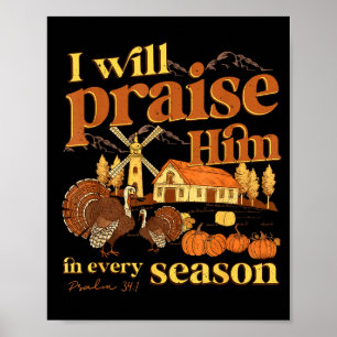 I Will Praise Him In Many Season Christian Farm Fa Poster