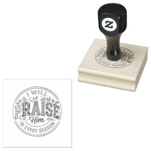 I Will Praise Him....  Rubber Stamp