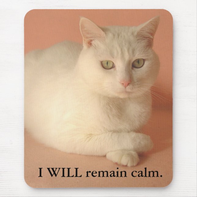 I WILL remain calm. Mouse Pad (Front)