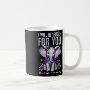 I Will Remember For You Dementia Awareness Elephan Coffee Mug