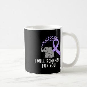 I Will Remember For You Heimerheimer Awareness 1 Coffee Mug