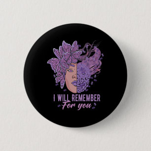 I Will Remember For You Heimerheimer Awareness But 6 Cm Round Badge