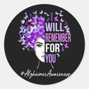 I Will Remember For You Heimerheimer Awareness But Classic Round Sticker