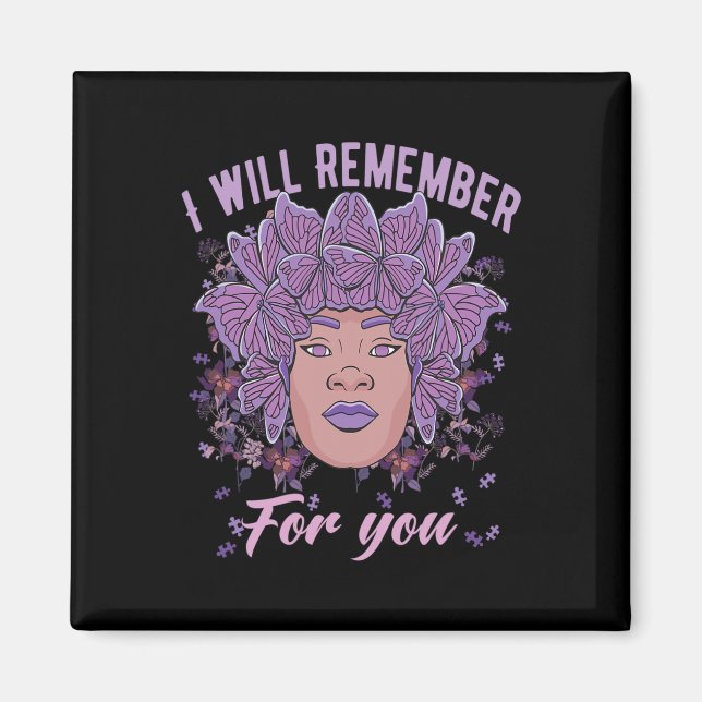 I Will Remember For You Heimerheimer Awareness But Magnet (Front)