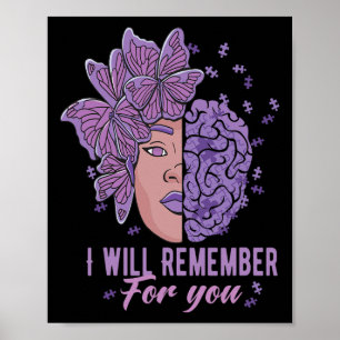 I Will Remember For You Heimerheimer Awareness But Poster