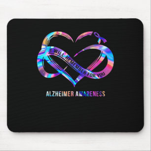 I Will Remember For You Heimerheimer Awareness Mouse Pad