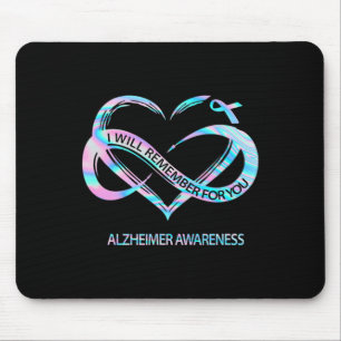 I Will Remember For You Heimerheimer Awareness Mouse Pad