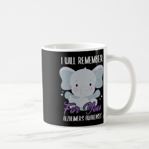 I Will Remember For You Heimerheimer's Disease Hei Coffee Mug