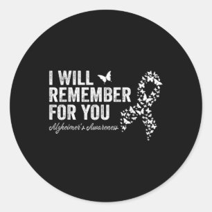 I Will Remember For You Heimers Awareness Dementia Classic Round Sticker