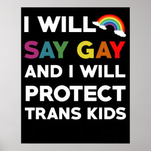 I Will Say Gay And I Will Protect Trans Kids Lgbtq Poster