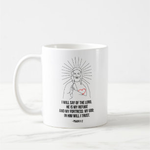 I Will Say Of The Lord, He Is My Refuge Coffee Mug