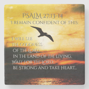 I will see the goodness of the Lord Psalm 27:13-14 Stone Coaster