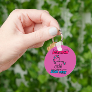 I Will See Your Sarcasm And Raise You Some Sass Key Ring