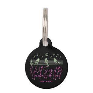 I Will Sing of the Goodness of God Psalm 89:1 Pet Tag