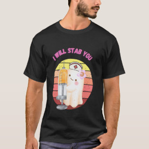 I Will Stab You Cute Ghost Nurse Halloween Costume T-Shirt