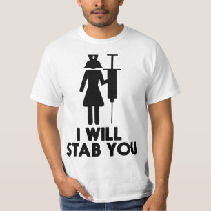 I Will Stab You Funny Graduating Nurse Gift  T-Shirt