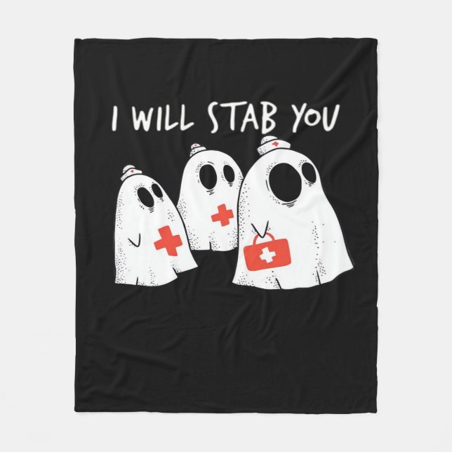 I Will Stab You Ghost Nurse Funny RN Halloween Gho Fleece Blanket (Front)