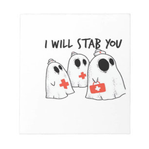 I Will Stab You Ghost Nurse Funny RN Halloween Gho Notepad