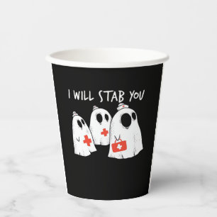 I Will Stab You Ghost Nurse Funny RN Halloween Gho Paper Cups