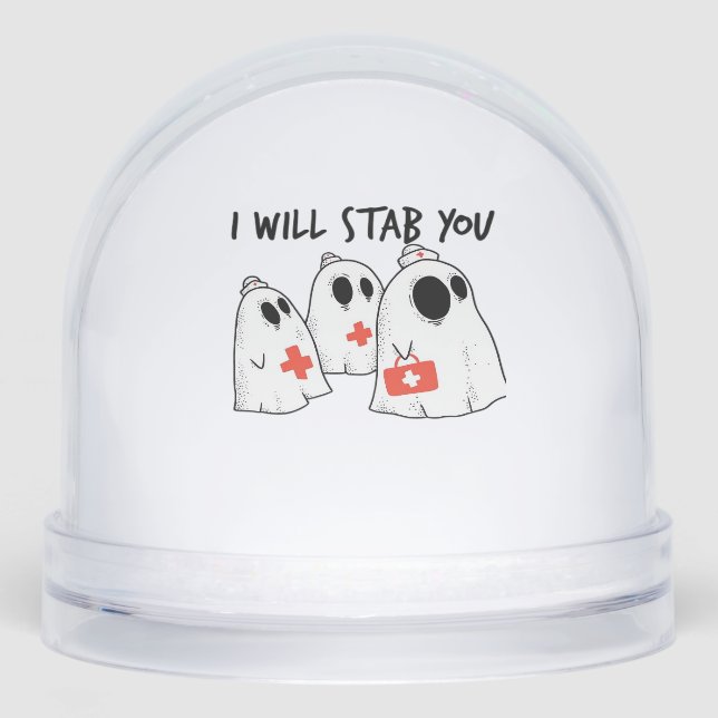 I Will Stab You Ghost Nurse Funny RN Halloween Gho Snowglobe (Front)