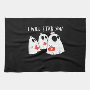 I Will Stab You Ghost Nurse Funny RN Halloween Gho Tea Towel