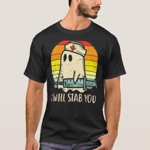 I Will Stab You Ghost Nurse Retro Halloween Nurses T-Shirt