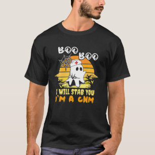 I Will Stab You Nurse Ghost Boo Boo Crew Funny CNM T-Shirt