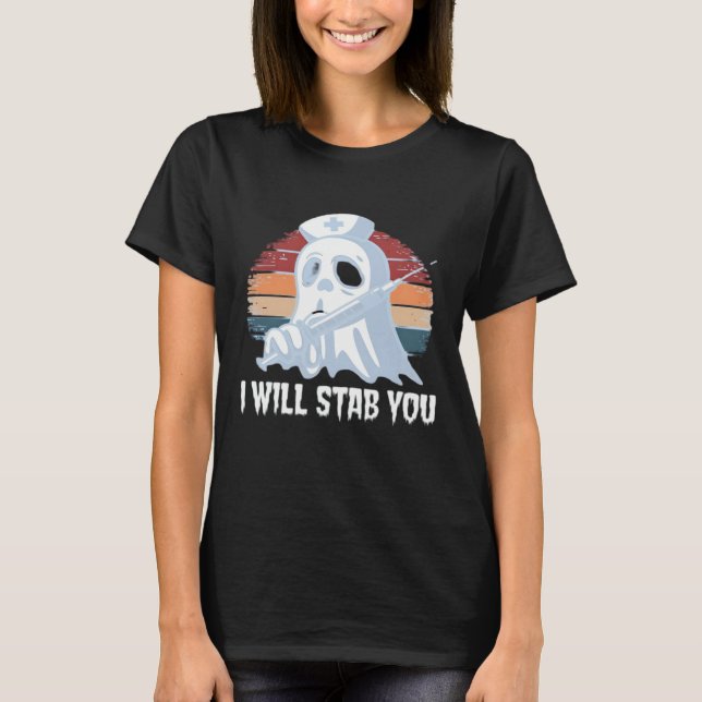 I will stab you t shirt, Ghost Nurse Halloween Vin T-Shirt (Front)