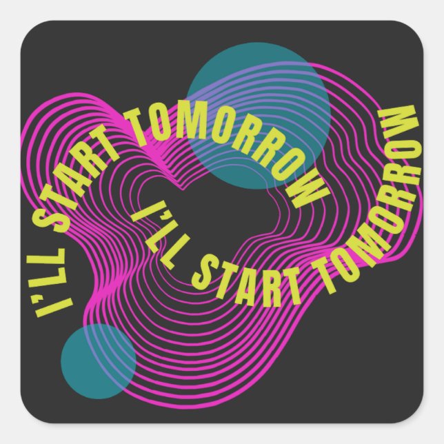 I Will Start Tomorrow Square Sticker (Front)