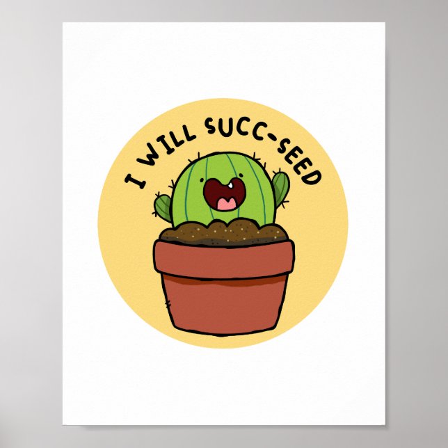 I Will Succ-seed Cactus Positive Pun Poster (Front)