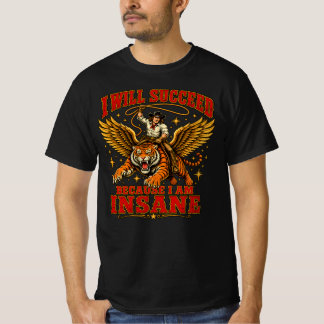 I Will Succeed Because I Am Insane – Cowboy Tiger T-Shirt