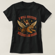 I Will Succeed Because I Am Insane Funny Cowgirl