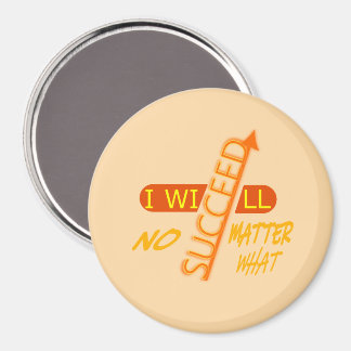 I Will Succeed No Matter What Magnet
