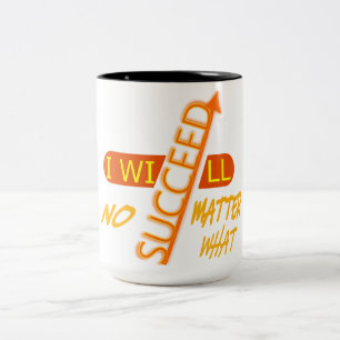 I Will Succeed No Matter What Two-Tone Coffee Mug