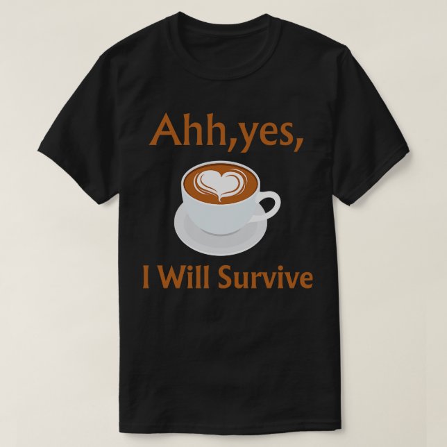 I Will Survive 2 T-Shirt (Design Front)