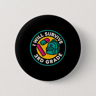 I Will Survive 3rd Grade Ck To School Fun Kid's Te 6 Cm Round Badge