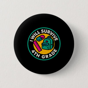 I Will Survive 4th Grade Ck To School Fun Kid's Te 6 Cm Round Badge