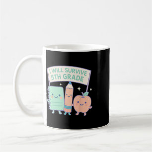 I Will Survive 5th Grade Ck To School Fun Kid's Te Coffee Mug